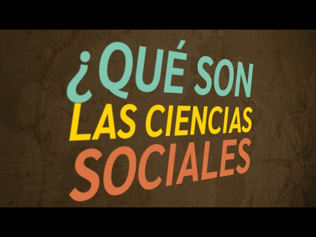 ¿Cuál es la importancia de las ciencias sociales en la vida del ser ...