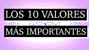 ¿Que-son-los-10-valores-mas-importantes